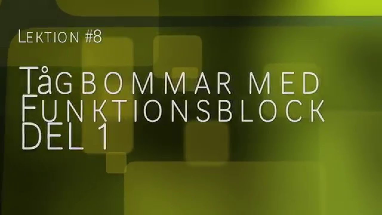 Lektion #8 Del 1 Tågbommar med hjälp av funktionsblock