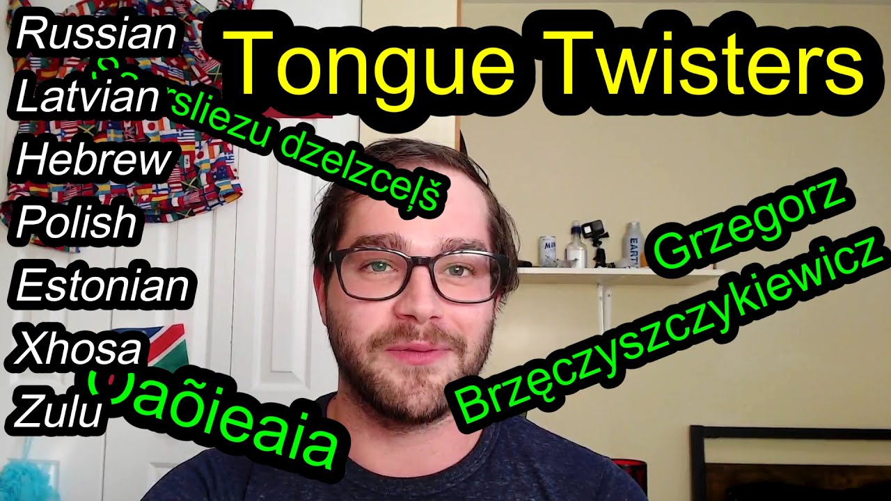 Tongue Twisters in Russian, Latvian, Hebrew, Polish, Estonian, Xhosa and Zulu
