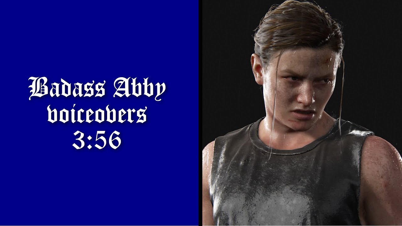 Badass Abby voiceovers