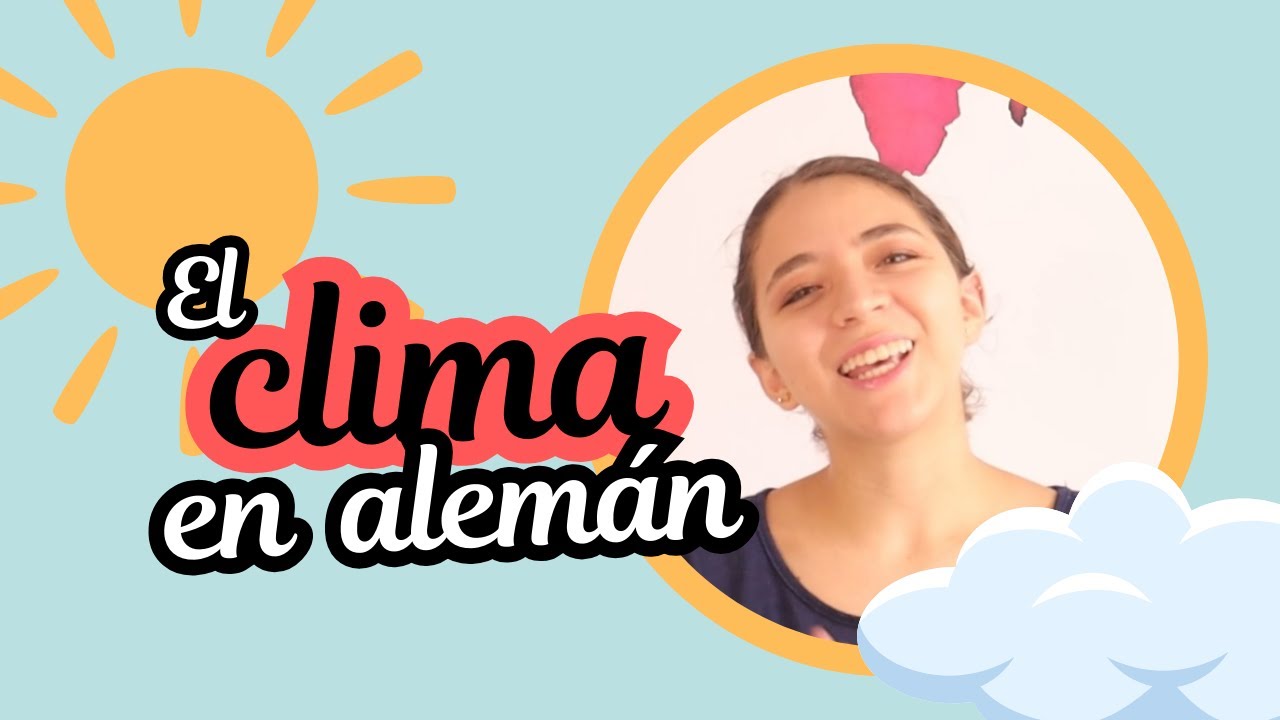 EL CLIMA EN ALEMÁN - Das Wetter