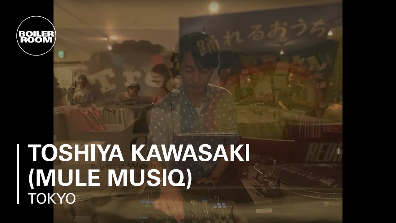 Toshiya Kawasaki (Mule Musiq) Boiler Room Tokyo DJ Set