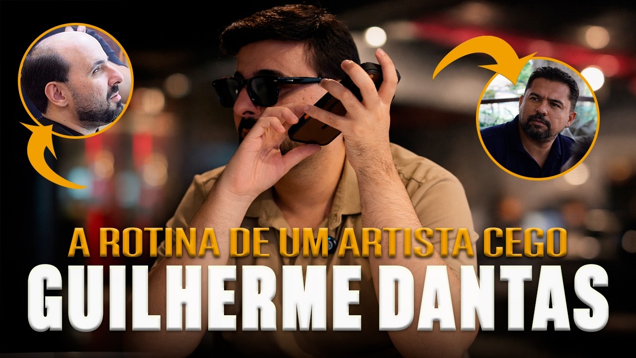 24 HORAS COM GUILHERME DANTAS - A ROTINA DE UM ARTISTA CEGO
