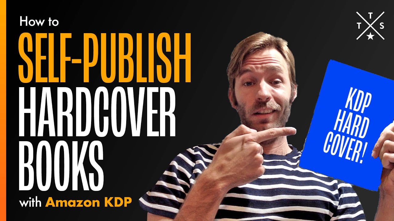 Publish Your Hardcover on KDP: Comprehensive Guide: Full NEW 2022 Amazon Walkthrough & Unboxing