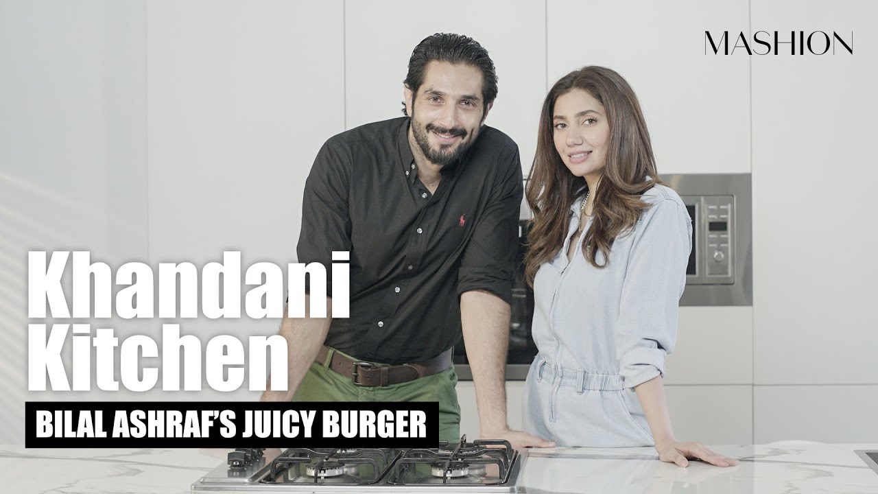 Bilal Ashraf Teaches Mahira Khan How To Cook A Juicy Burger | Kashmir Khaana Kahani | Mashion