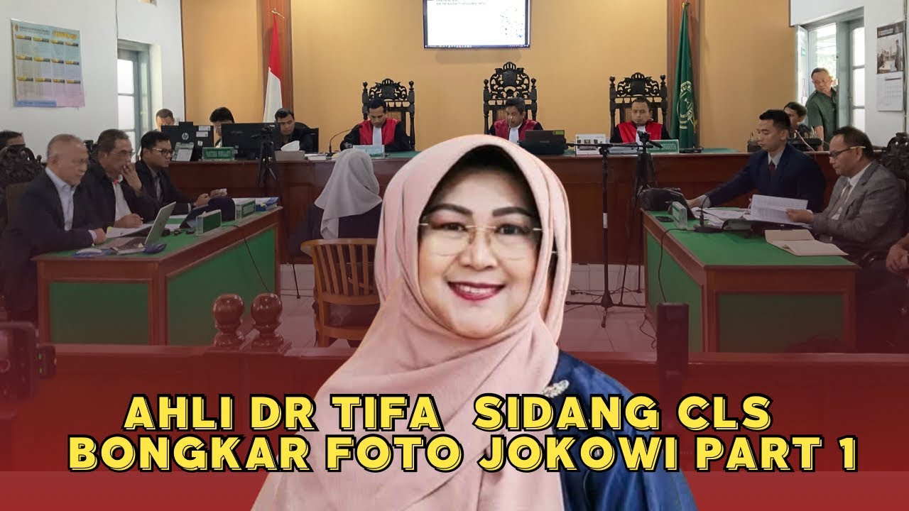 DR TIFA BERSAKSI DI SIDANG CLS BONGKAR KEPALSUAN FOTO JOKOWI PART 1