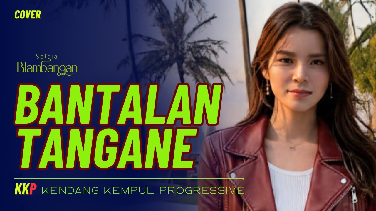 Bantalan Tangane – Lagu osing Banyuwangi Kendang Kempul Progressive | Cover Satria Blambangan