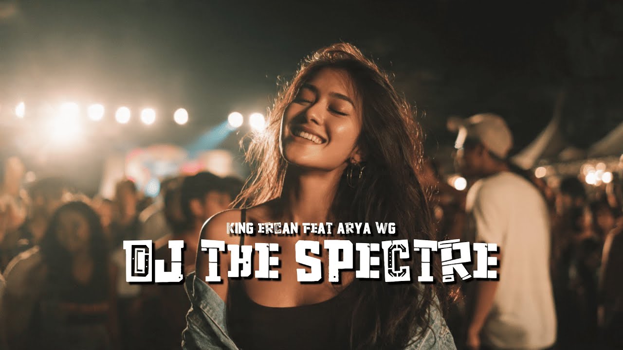 DJ THE SPECTRE FEAT ARYA WG - KING ERCAN