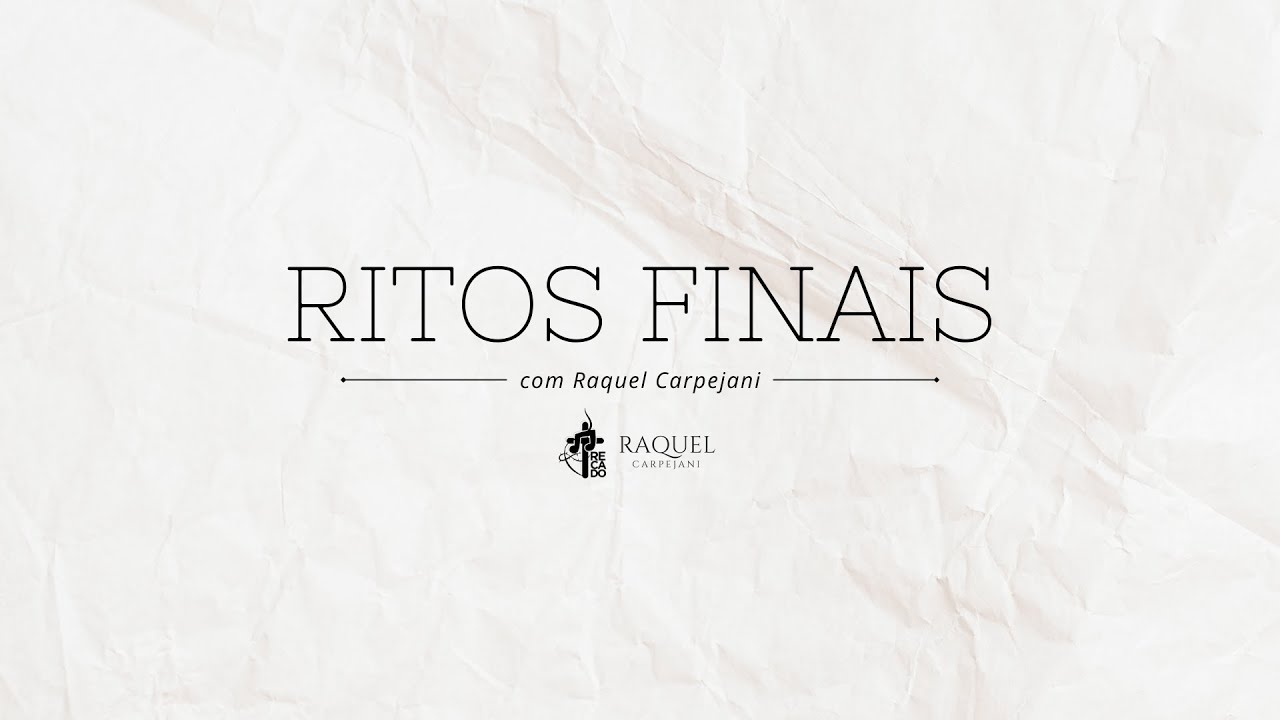 Os Ritos Finais – Enviados em Missão | Raquel Carpejani #10