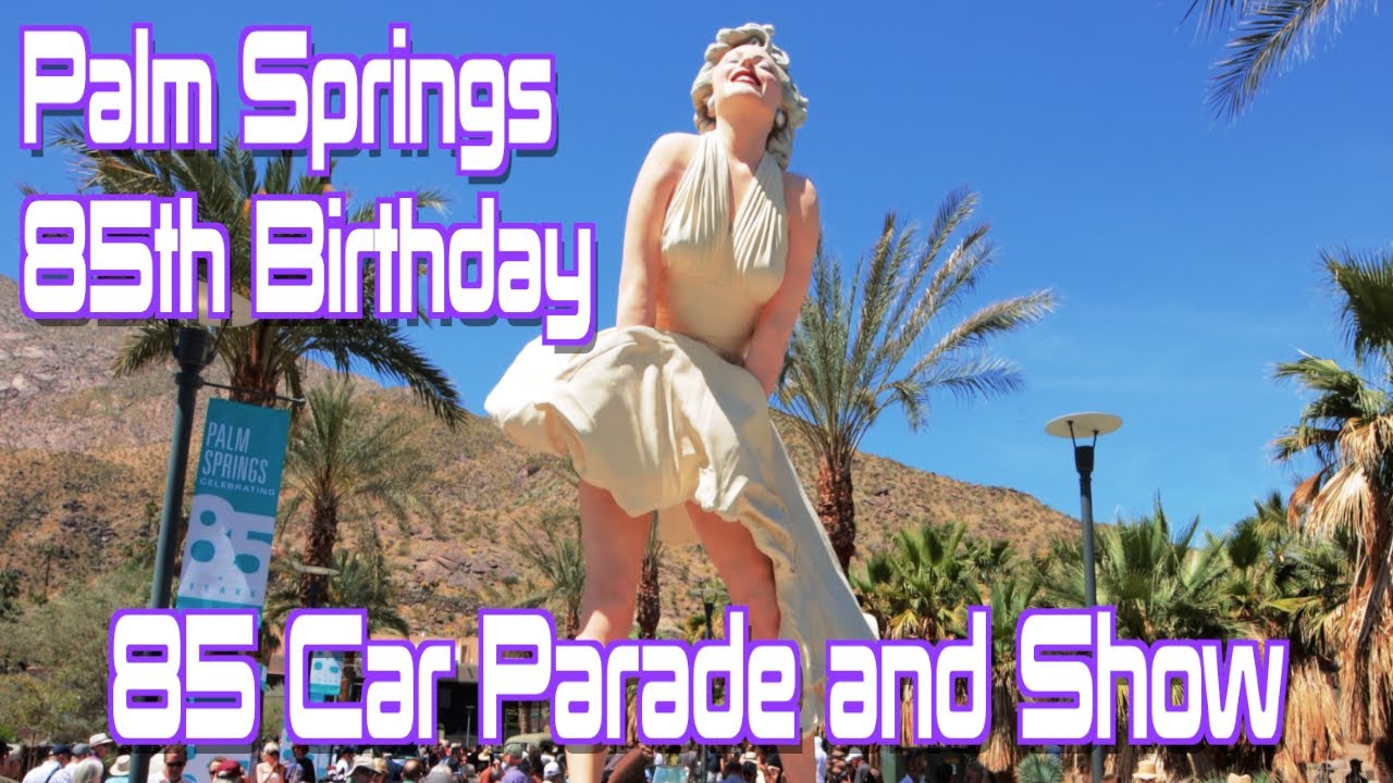 Palm Springs 85th Anniversary car parade and show