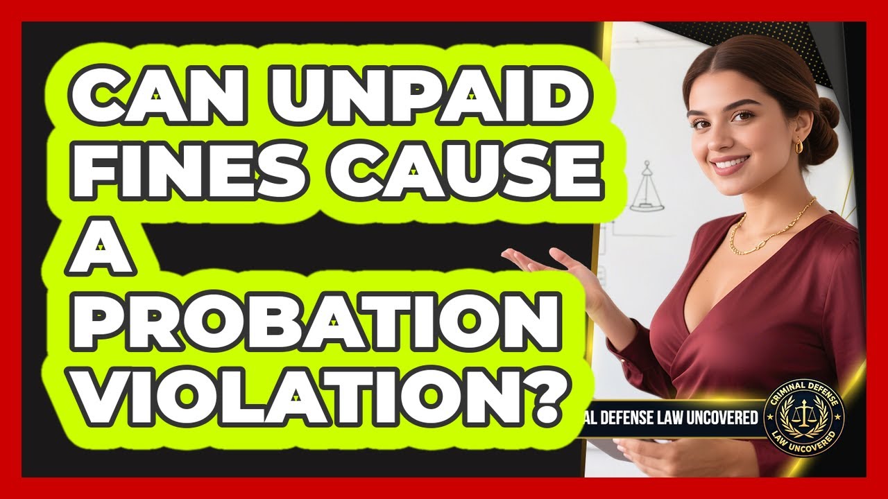Can Unpaid Fines Cause A Probation Violation?