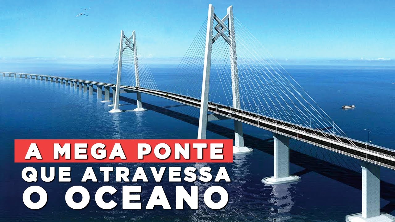 A Mega Ponte Chinesa que Atravessa o Oceano
