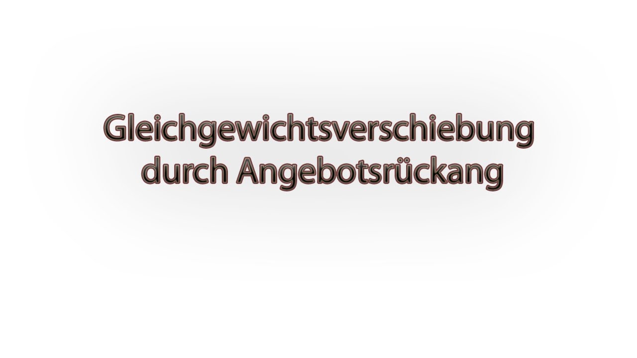 VWL - Gleichgewichtsverschiebung durch Angebotsrückgang