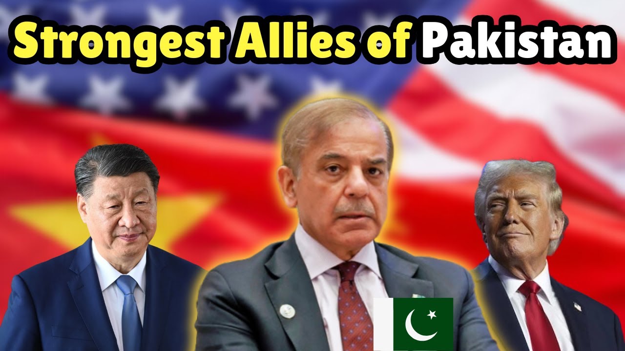 Pakistan&rsquo;s Most Powerful Friends & Global Partners