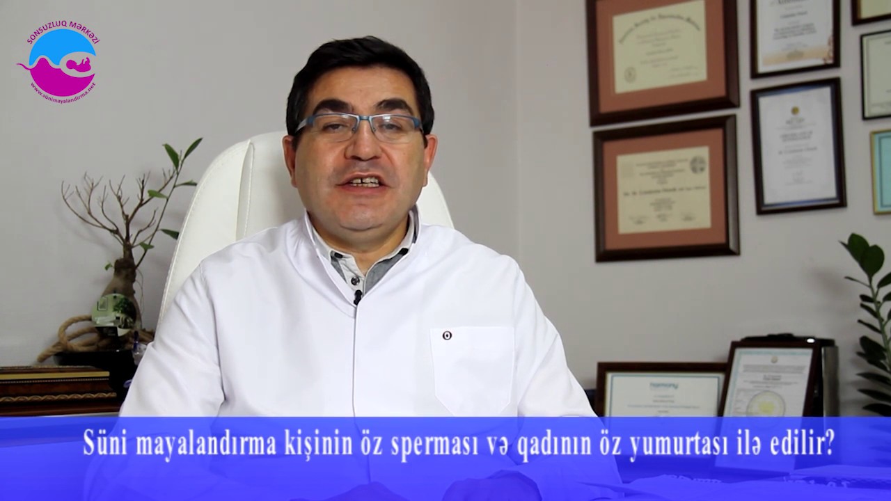 S&uuml;ni mayalanma kişinin &ouml;z speması və qadının &ouml;z yumurtası ilə edilir? - Dr. Celalettin &Ouml;rnek