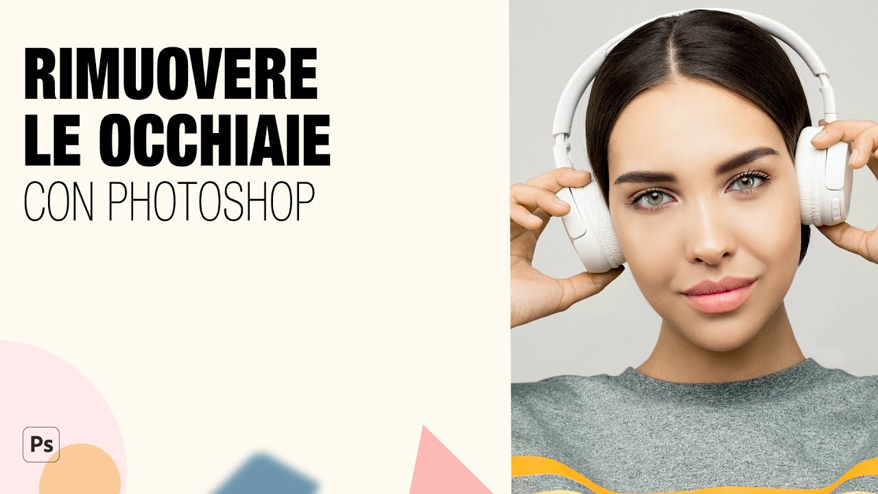 Come rimuovere le occhiaie con Photoshop