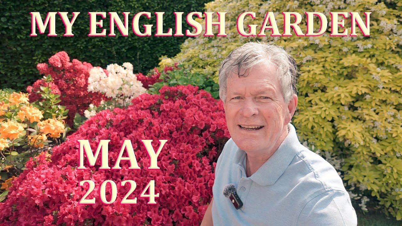 May in Flower Tour - My English Garden  - 2024