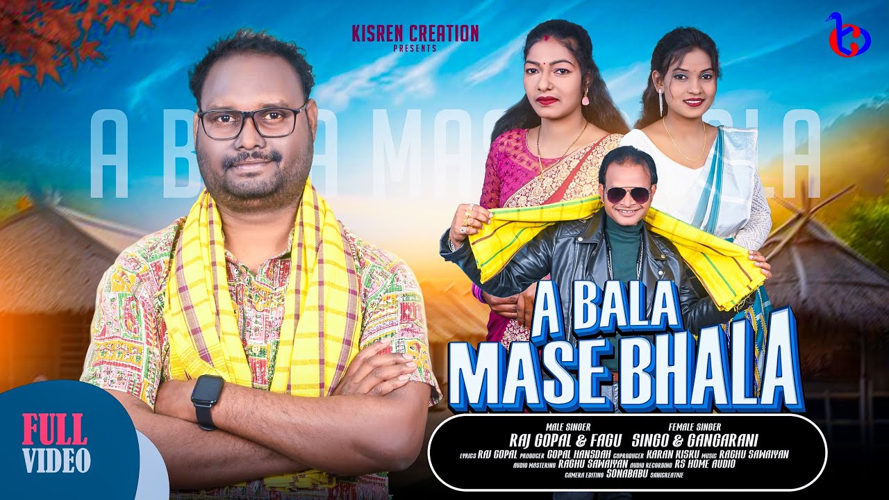 A BALA MASE BHALA II NEW SANTALI TRADITIONAL SONG 2025 II RAJ GOPAL & FAGU II SINGO & GANGARANI