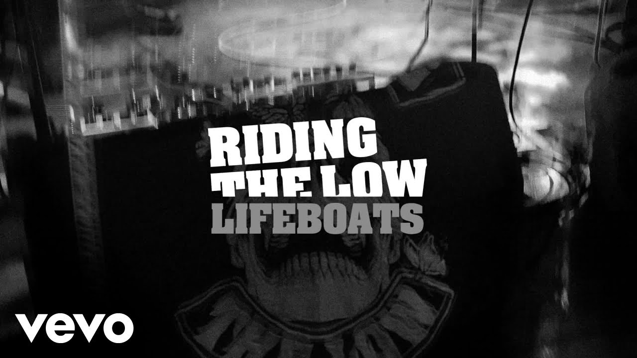 Riding The Low - Lifeboats (Official Music Video)