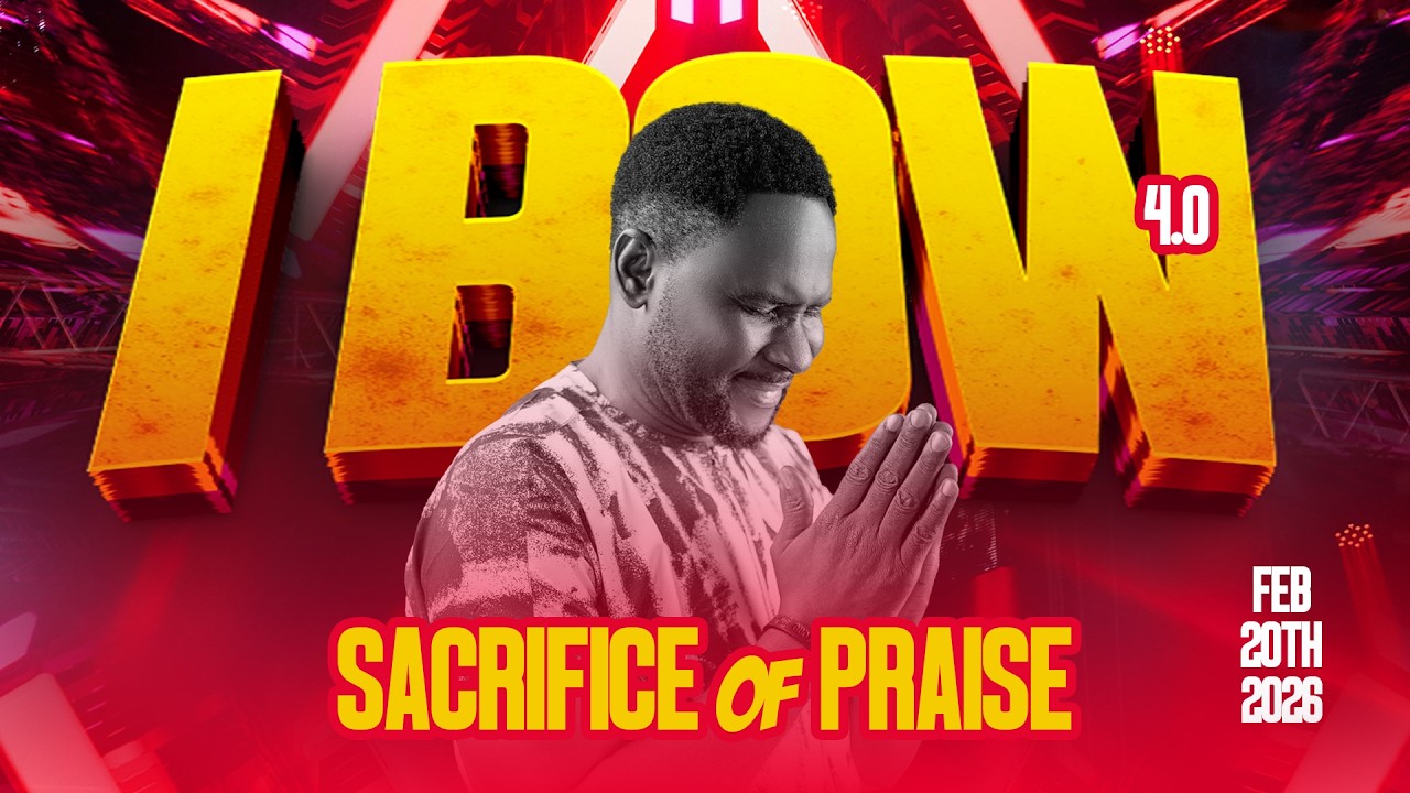 I BOW 4.0 : SACRIFICE OF PRAISE