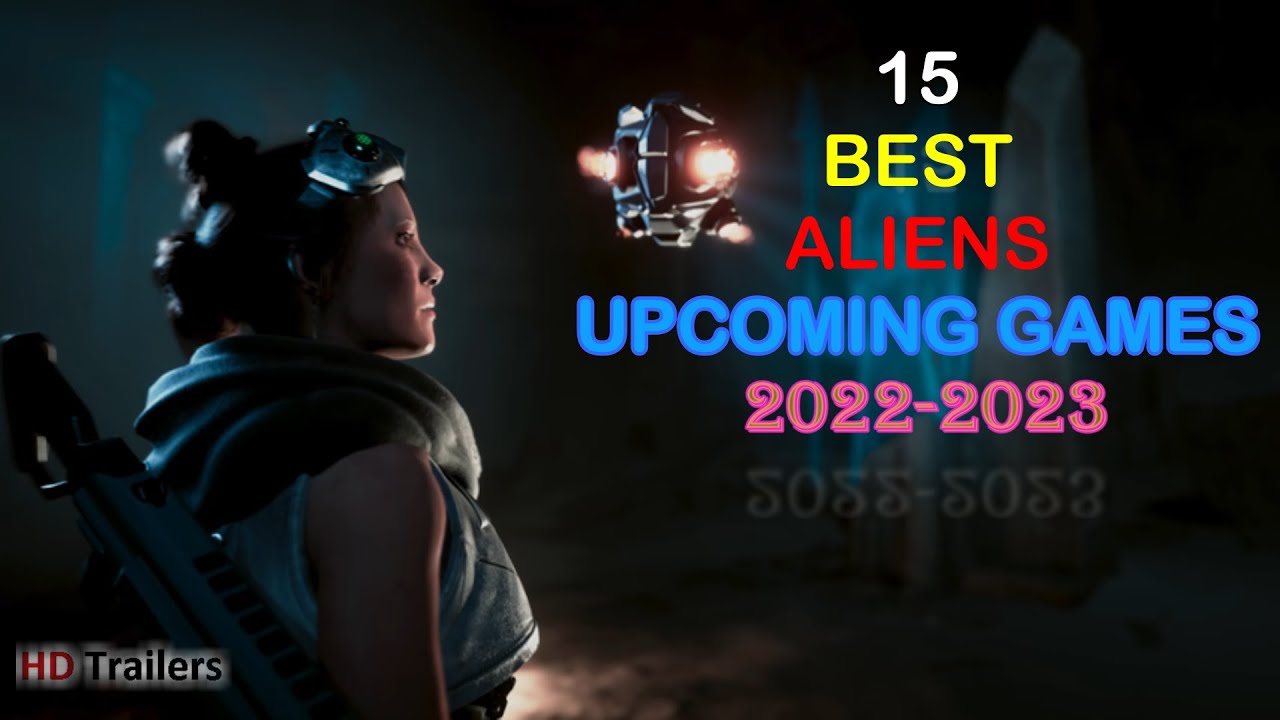 15 BEST ALIENS UPCOMING GAMES 2022-2023  | Cinematic Trailer
