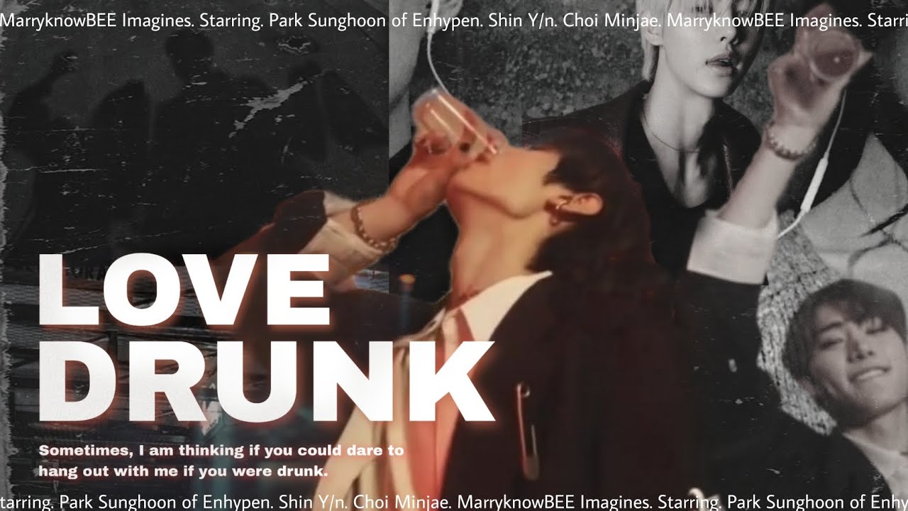 Love Drunk | Пак Сон Хун FF | Oneshot