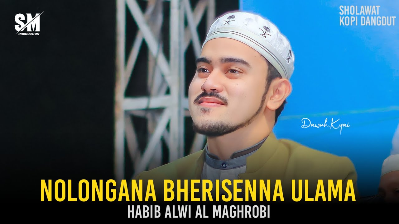 NOLONGANA BHERISENNA ULAMA - AL MAHABBAH ( HABIB ALWI AL MAGHROBI ) MS SYABAB