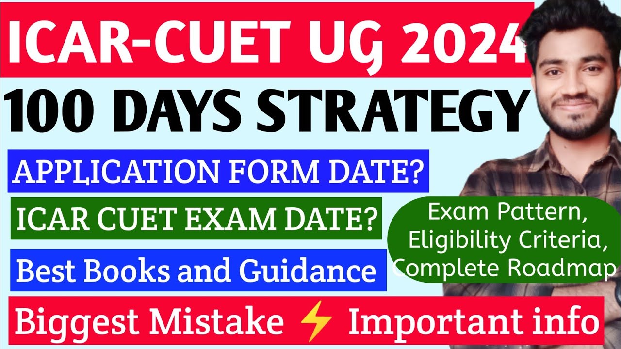 ICAR CUET 2024🔥&bull;Application Form&bull;Exam date &bull;100 Days Strategy 🤩&bull;Best Books /Exam pattern /Schedule🔥
