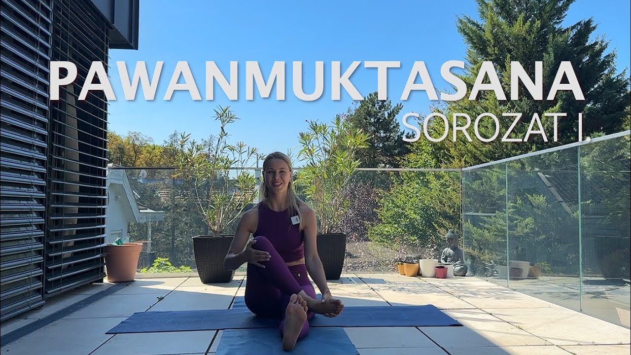 PAWANMUKTASANA SOROZAT - Kezdőknek/Idősebbeknek/Mindenkinek - Tris Jóga