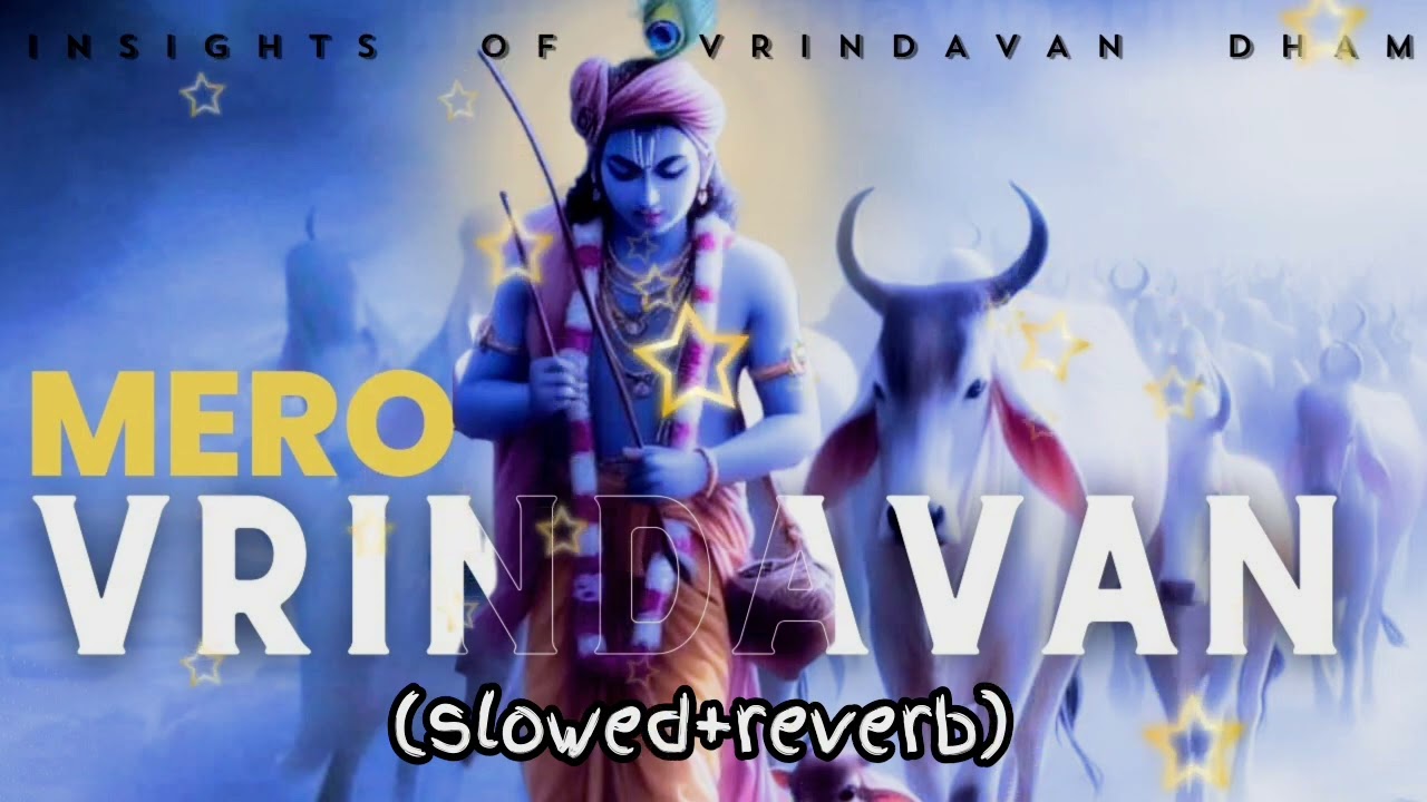 वृंदावन मेरो  वृंदावन 🥰🥰ll Vrindavan Mero Vrindavan Lofi ( slowed+reverb) l Use Headphone 🎧🎧