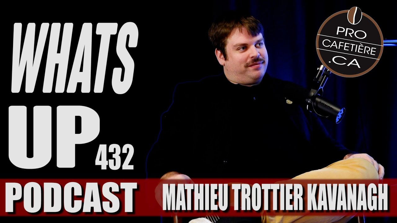 Mathieu Trottier-Kavanagh / Cinéma : Où va l'argent ? / Whats Up Podcast 432