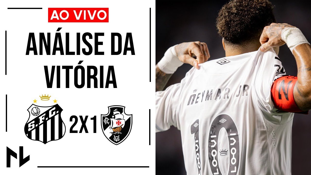 SANTOS 2 x 1 Vasco: VItória para sair da zona de rebaixado e respirar! | Análise e comentários