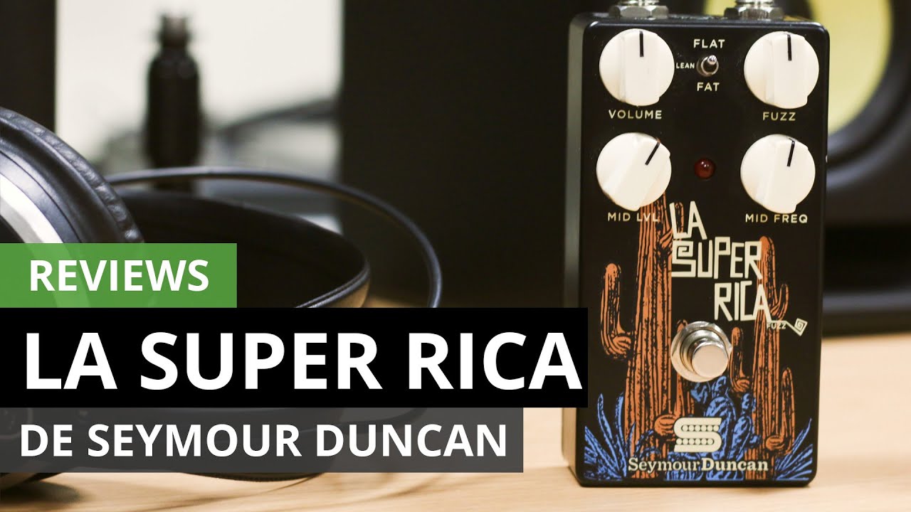 Review de Seymour Duncan La Super Rica Fuzz