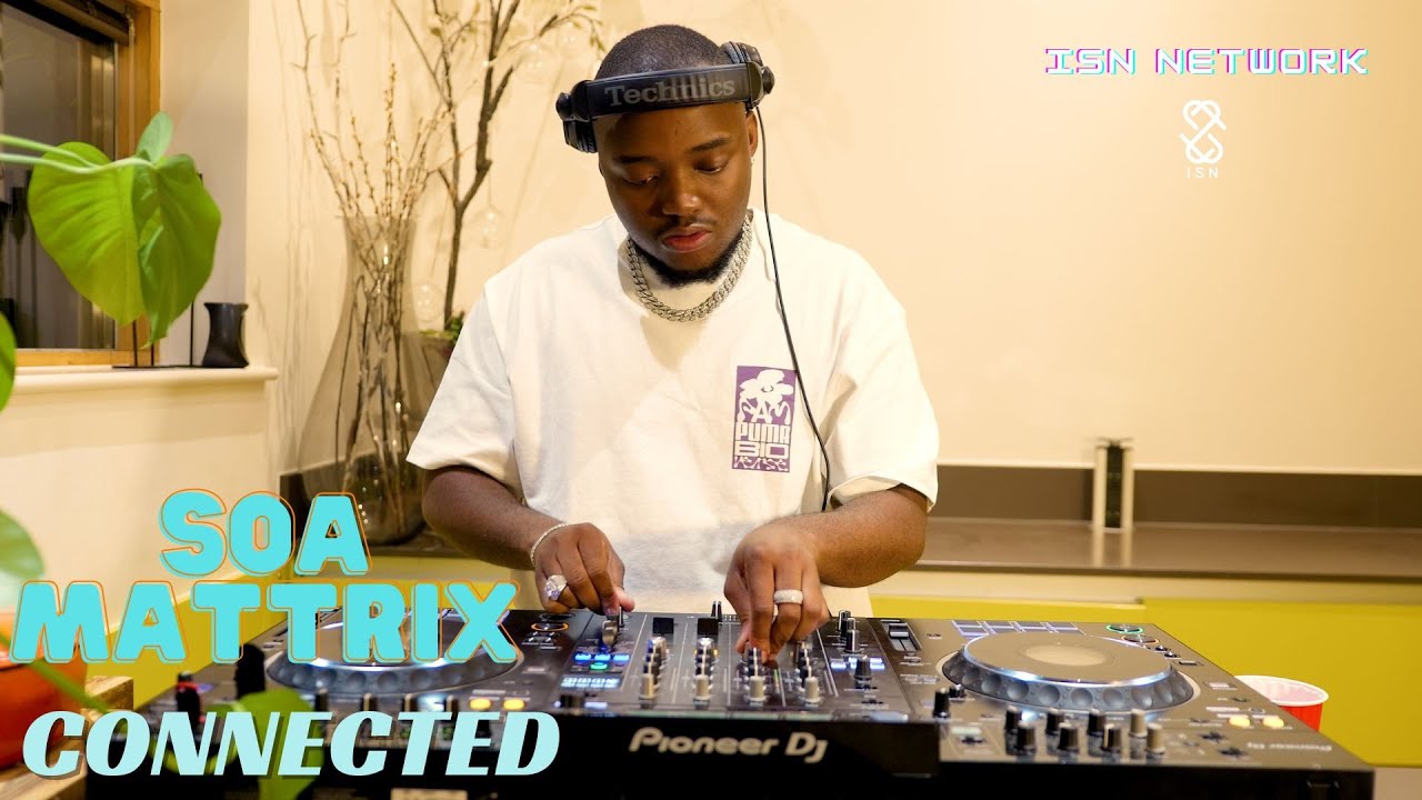 Soa Mattrix  - CONNECTED  AMAPIANO MIX 2024 | ISN NETWORK 