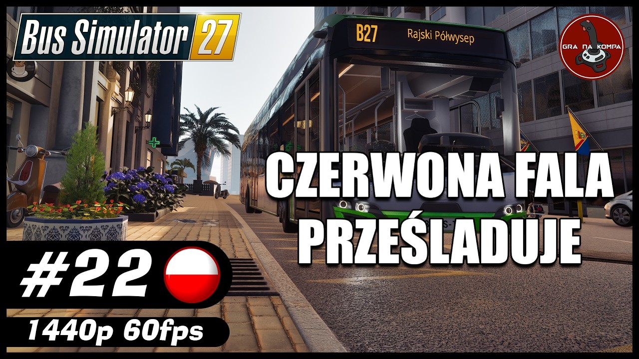 Czerwona fala prześladuje || #22 || Bus Simulator 27 gameplay PL