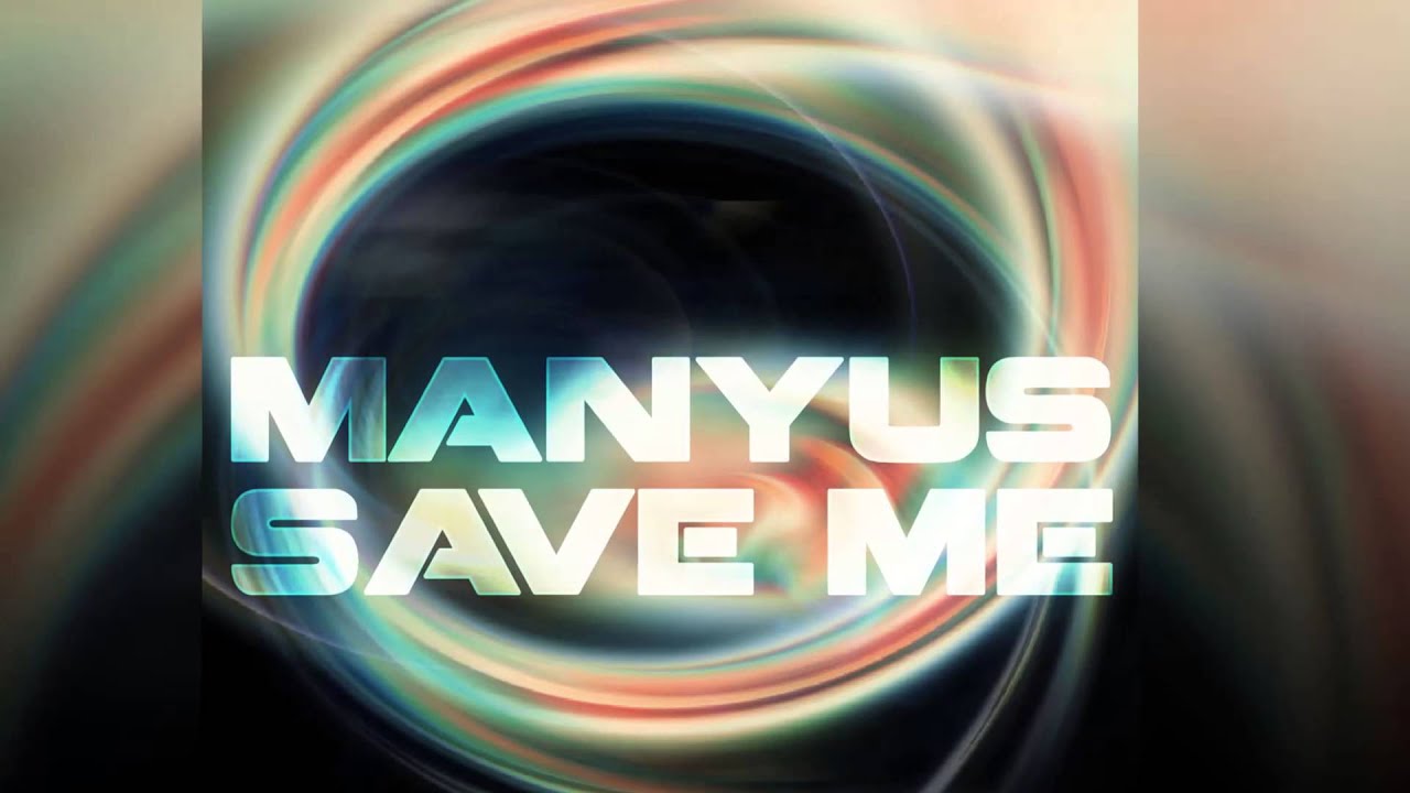 Manyus - Save Me (Radio Edit) [Official]