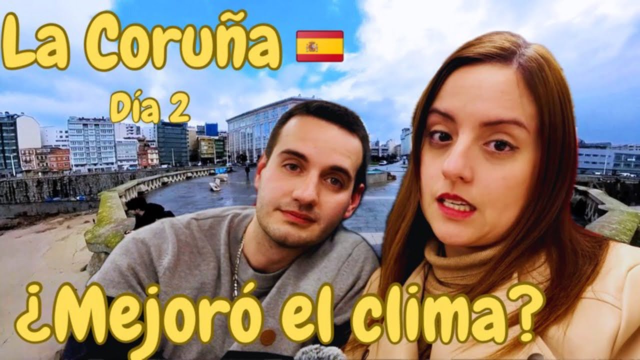 Como es La Coruña día 2 ¿ Mejoro el clima?