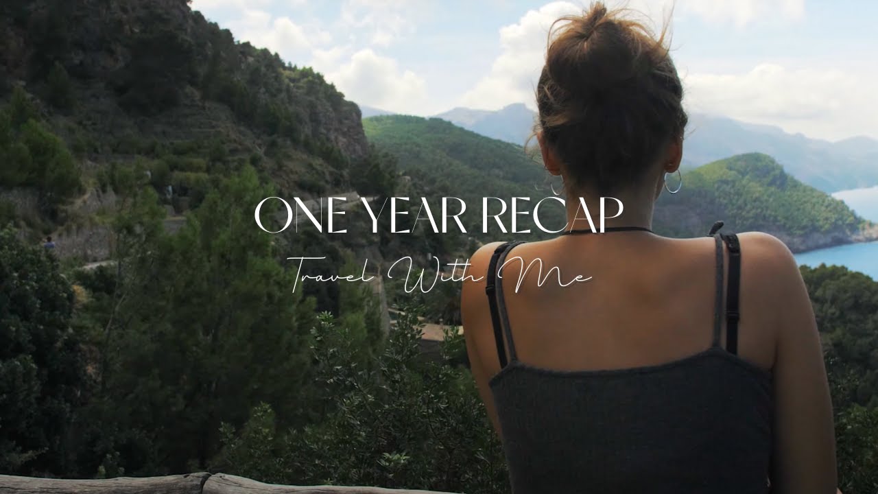 ONE YEAR RECAP I Travel with me