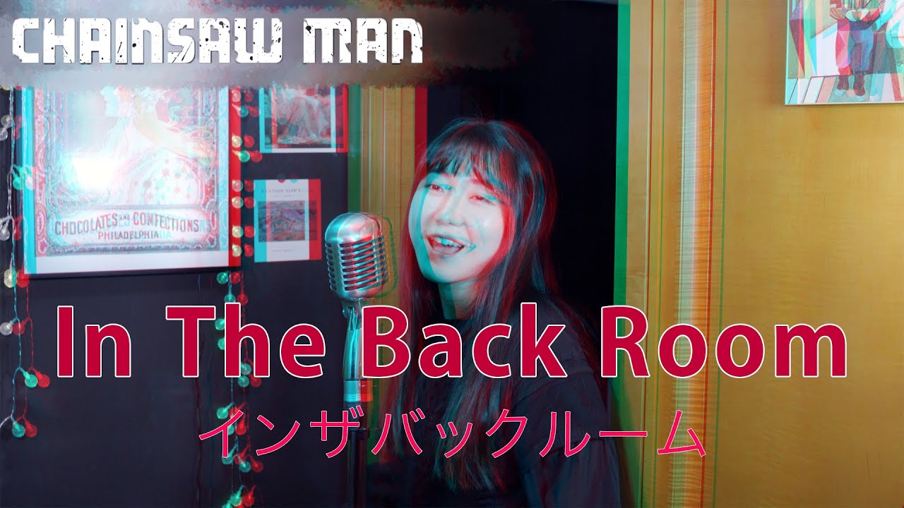 Chainsaw Man ED5 - 『In The Back Room』  / by Syudou (COVER)