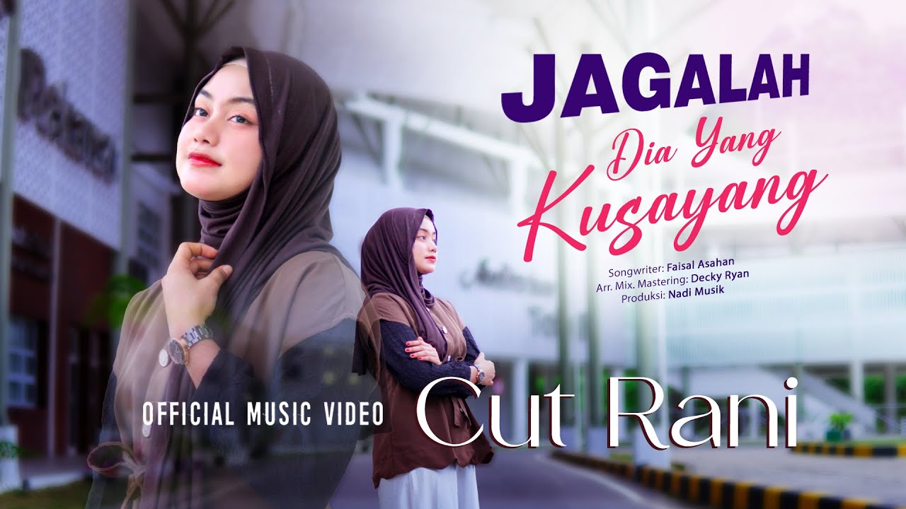 Cut Rani - Jagalah Dia Yang Kusayang (Official Music Video)