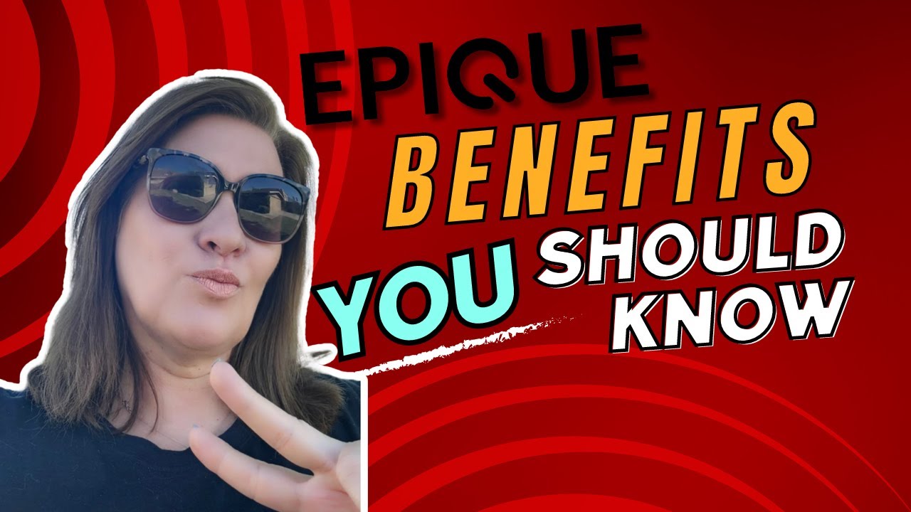 Epique Benefits Episode 1