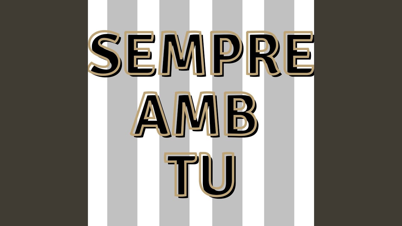 Sempre Amb Tu