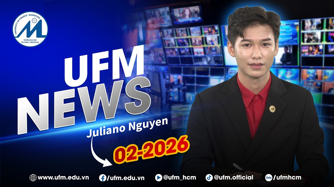 BẢN TIN TIẾNG ANH - UFM NEWS số 26 | Tháng 02 năm 2026