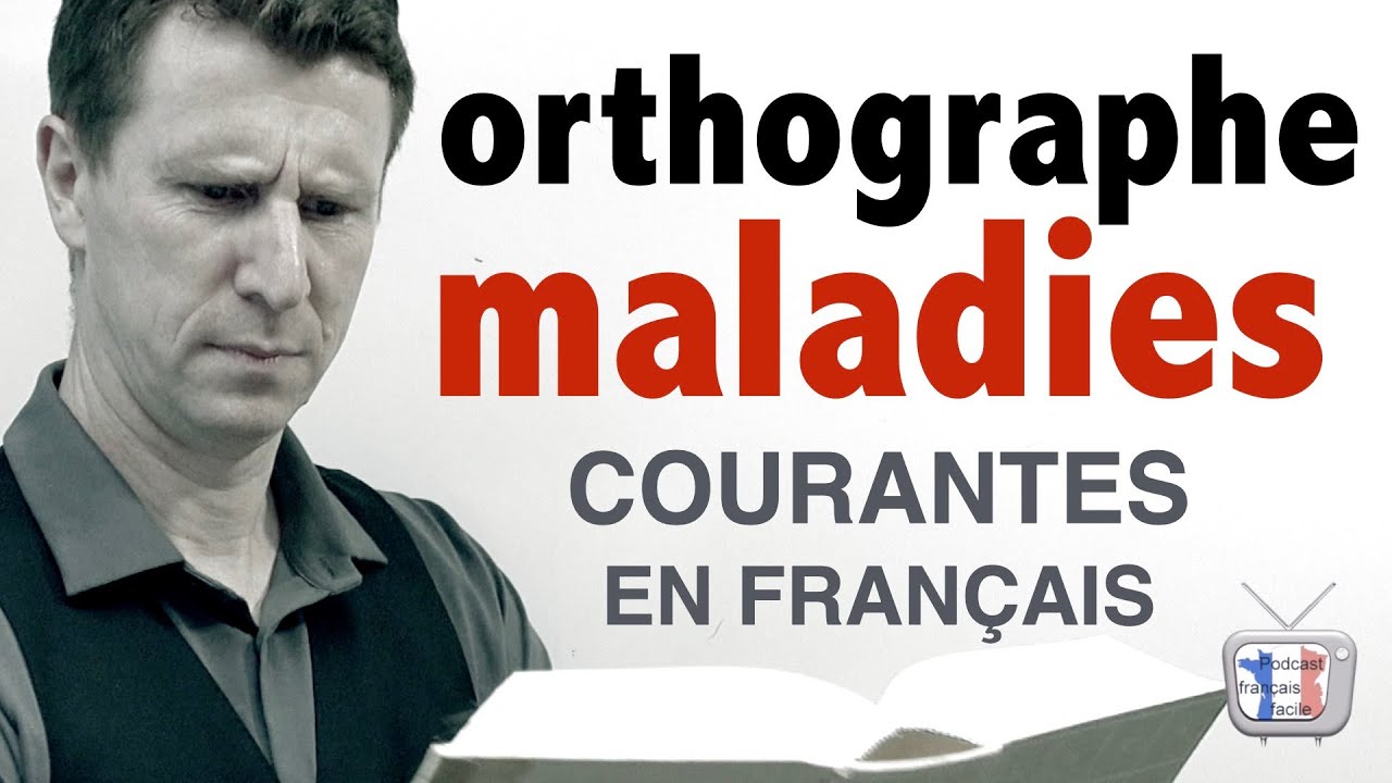 Noms de maladies - Comment écrire ces maladies courantes ? Niveau C1