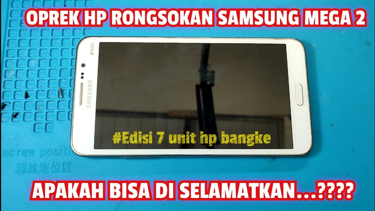 Oprek HP Rongsokan SAMSUNG MEGA 2#edisi7unithprongsokan