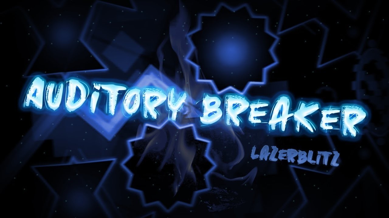Auditory Breaker 100% [Extreme Demon] [NEW HARDEST!]