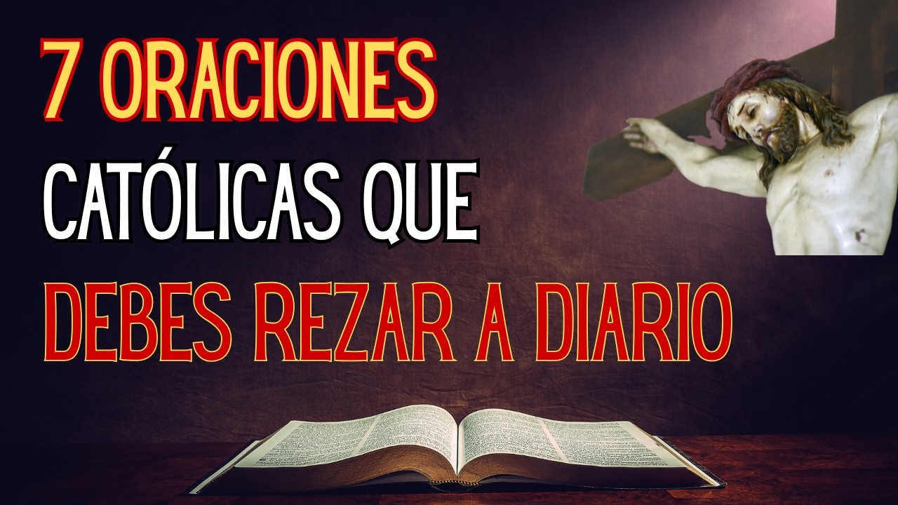 7 Oraciones que Todo Cat&oacute;lico debe Rezar a Diario