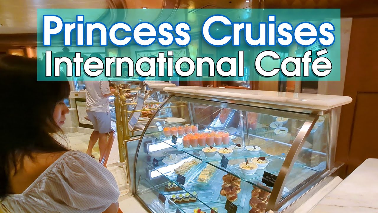 Princess Cruises International Cafe Food & Coffee Menu (24/7!) ☕️