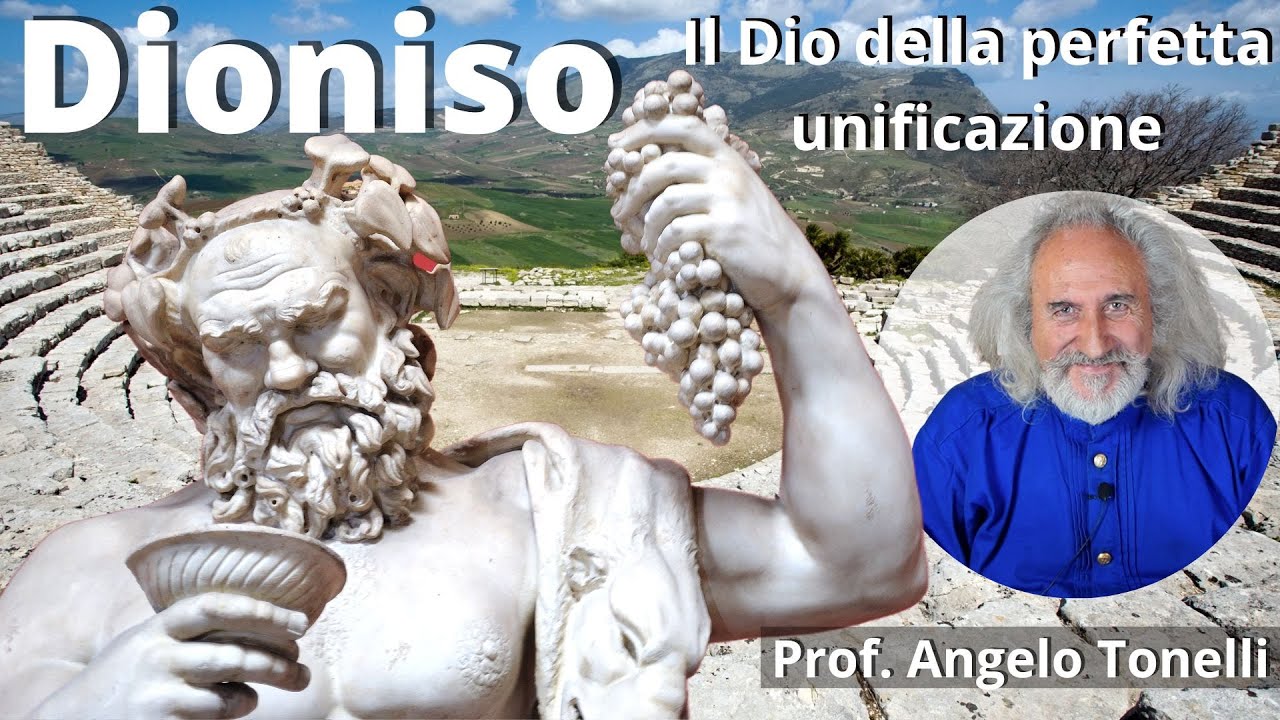Dioniso: Il Dio della perfetta Unificazione - Angelo Tonelli