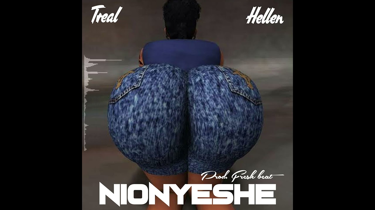 Treal _Ft_ Hellen _-_ Nionyeshe(Official_Audio)