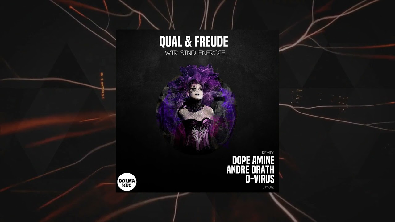 QUAL & FREUDE - Wir sind Energie (DOPE Amine Remix)